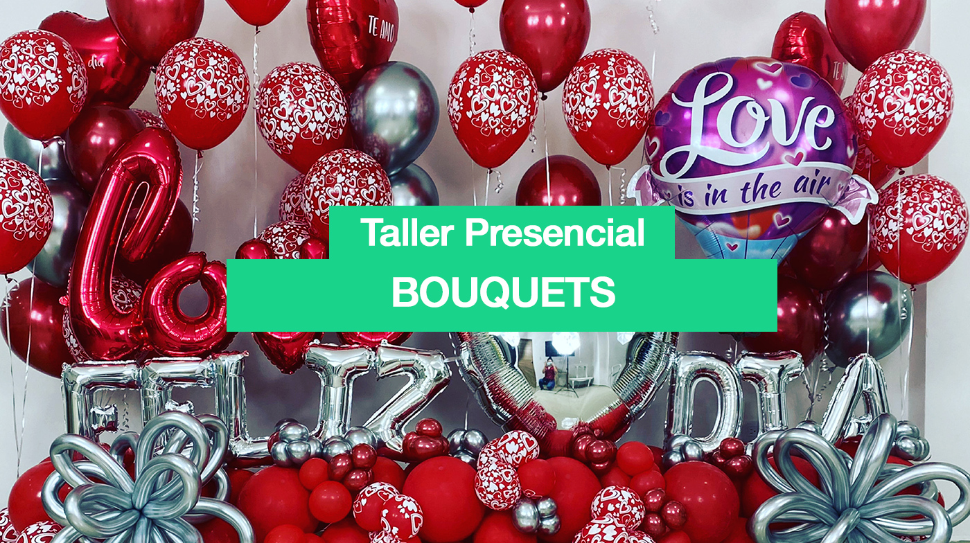 TALLER PERSONALIZADO - Bouquets y Globos en Helio