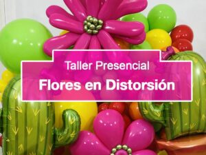 TALLER PRESENCIAL: Flores en Distorsión
